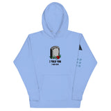 I was sick  Hoodie